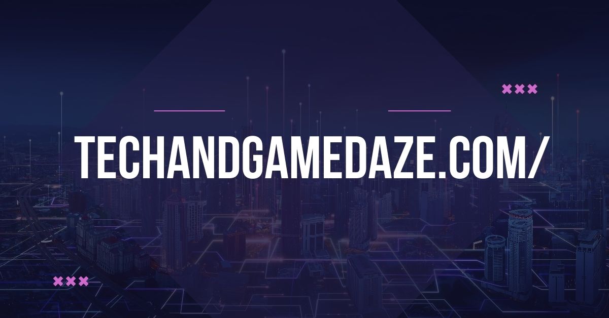 Techandgamedaze.com/:
