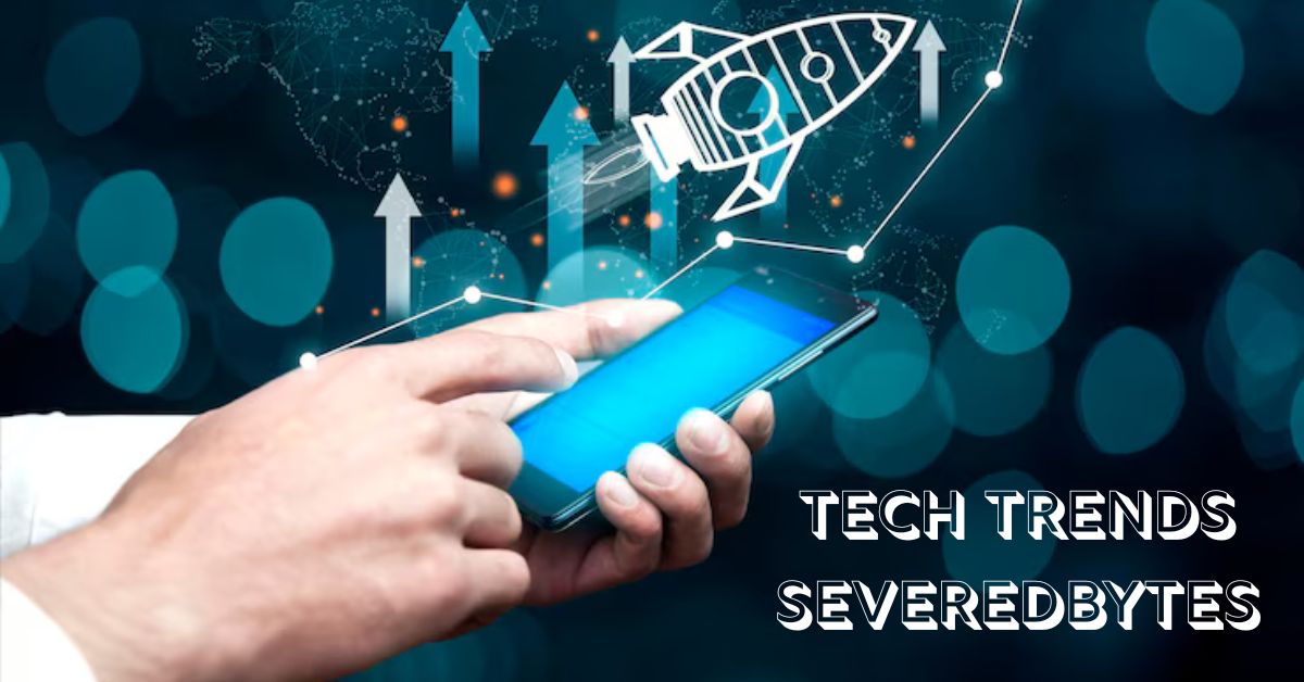 Tech trends severedbytes